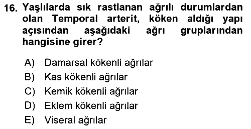 Yaşlılıkta Nörolojik Temelli Durumların Bakım ve Rehabilitasyonu 2023-2024 Dönem Sonu Sınavı - 16. soru