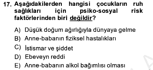 Çocuk ve Ergen Bakımı 2014-2015 Ara Sınav - 17. soru