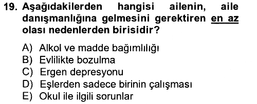 Aile Psikolojisi ve Eğitimi 2012-2013 Dönem Sonu Sınavı - 19. soru
