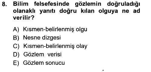 Bilim Felsefesi 2014-2015 Tek Ders Sınavı - 8. soru