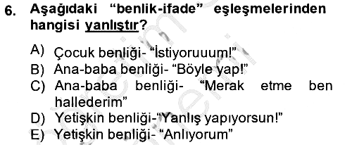Etkili İletişim Teknikleri 2012-2013 Dönem Sonu Sınavı - 6. soru