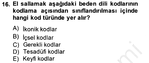 Etkili İletişim Teknikleri 2012-2013 Dönem Sonu Sınavı - 16. soru