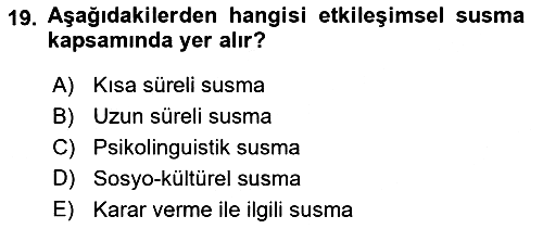 Etkili İletişim Teknikleri 2021-2022 Yaz Okulu Sınavı - 19. soru