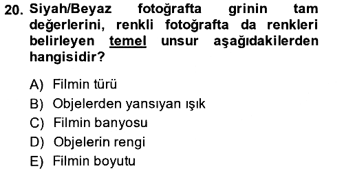 Temel Fotoğrafçılık 2013-2014 Dönem Sonu Sınavı - 20. soru