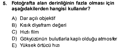 Temel Fotoğrafçılık 2013-2014 Tek Ders Sınavı - 5. soru