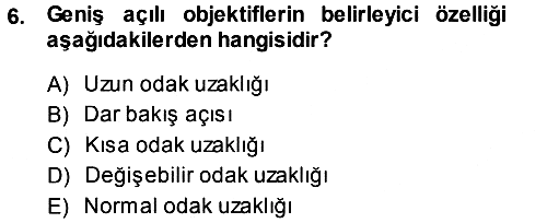 Temel Fotoğrafçılık 2013-2014 Tek Ders Sınavı - 6. soru