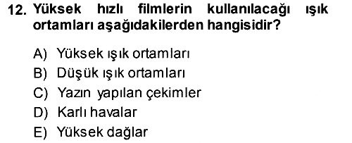 Temel Fotoğrafçılık 2013-2014 Tek Ders Sınavı - 12. soru