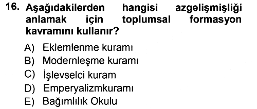 Toplumsal Değişme Kuramları 2012-2013 Ara Sınav - 16. soru
