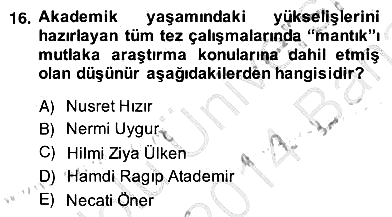 Türkiye´de Felsefenin Gelişimi 2 2013-2014 Ara Sınav - 16. soru