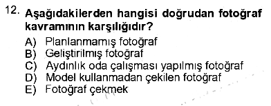 Fotoğrafın Kullanım Alanları 2012-2013 Dönem Sonu Sınavı - 12. soru