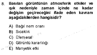 Sayısal Fotoğraf Baskı Teknikleri 2013-2014 Dönem Sonu Sınavı - 8. soru