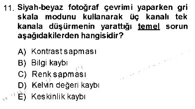 Sayısal Fotoğraf Baskı Teknikleri 2013-2014 Dönem Sonu Sınavı - 11. soru