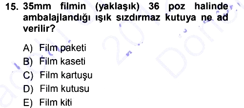 Temel Fotoğrafçılık 2012-2013 Dönem Sonu Sınavı - 15. soru