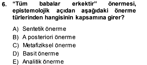 Felsefe 2013-2014 Tek Ders Sınavı - 6. soru