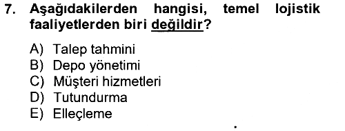 Lojistik Yönetimi 2012-2013 Ara Sınav - 7. soru