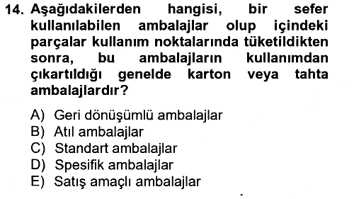 Lojistik Yönetimi 2012-2013 Ara Sınav - 14. soru