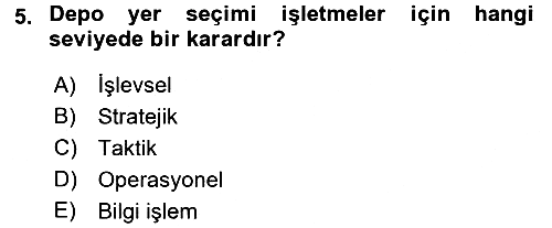Lojistik Yönetimi 2015-2016 Ara Sınav - 5. soru