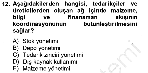 Lojistik Yönetimi 2012-2013 Dönem Sonu Sınavı - 12. soru