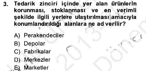 Lojistik Yönetimi 2013-2014 Dönem Sonu Sınavı - 3. soru