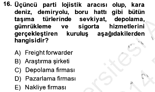 Lojistik Yönetimi 2013-2014 Dönem Sonu Sınavı - 16. soru