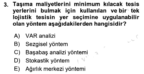 Lojistik Yönetimi 2024-2025 Dönem Sonu Sınavı - 3. soru