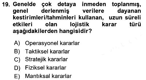 Lojistikte Teknoloji Kullanımı 2018-2019 Dönem Sonu Sınavı - 19. soru