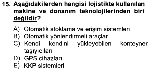Lojistikte Teknoloji Kullanımı 2013-2014 Tek Ders Sınavı - 15. soru