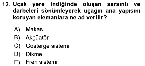 Uçak Bilgisi Ve Uçuş İlkeleri 2023-2024 Ara Sınav - 12. soru