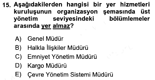 Yer Hizmetleri Yönetimi 2017-2018 Ara Sınav - 15. soru
