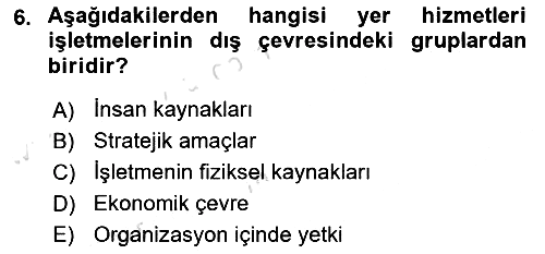 Yer Hizmetleri Yönetimi 2020-2021 Yaz Okulu Sınavı - 6. soru