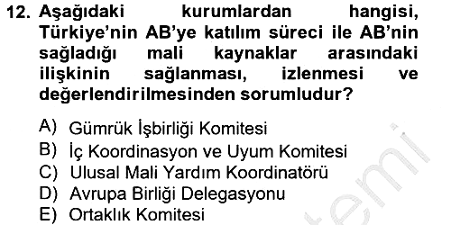 Avrupa Birliği ve Türkiye İlişkileri 2012-2013 Ara Sınav - 12. soru
