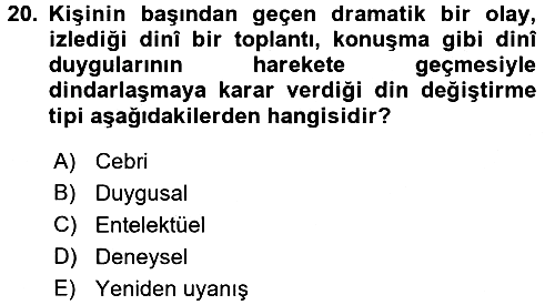 Din Psikolojisi 2016-2017 Dönem Sonu Sınavı - 20. soru