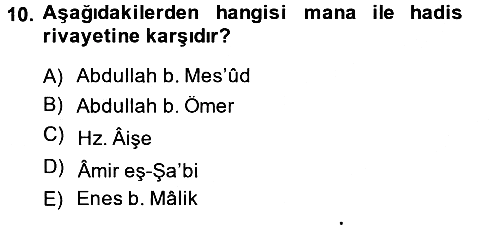 Hadis Tarihi ve Usulü 2013-2014 Ara Sınav - 10. soru