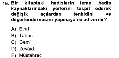 Hadis Tarihi ve Usulü 2014-2015 Ara Sınav - 16. soru