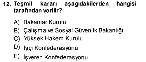 Çalışma İlişkileri 2013-2014 Dönem Sonu Sınavı - 12. soru