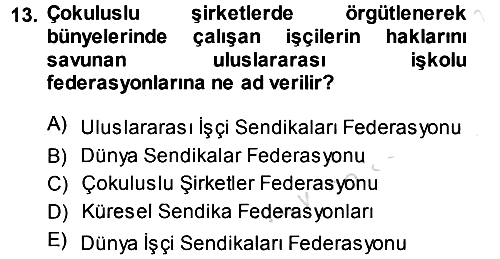 Çalışma İlişkileri 2013-2014 Tek Ders Sınavı - 13. soru