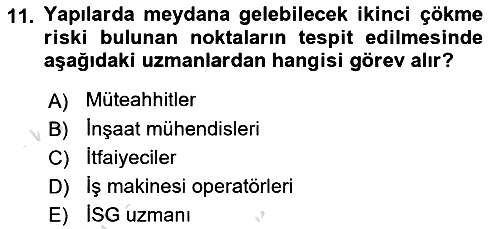 Afet, Acil Durum ve Endüstriyel Kazalarda İş Sağlığı ve Güvenliği 2021-2022 Yaz Okulu Sınavı - 11. soru