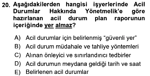 Afet, Acil Durum ve Endüstriyel Kazalarda İş Sağlığı ve Güvenliği 2021-2022 Yaz Okulu Sınavı - 20. soru