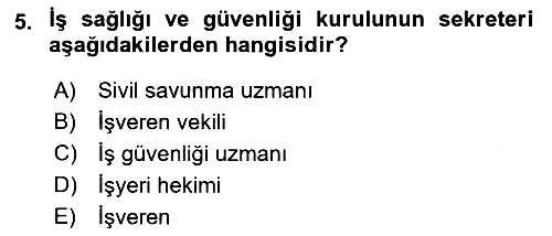 İş Sağlığı ve Güvenliği Mevzuatı 2022-2023 Yaz Okulu Sınavı - 5. soru