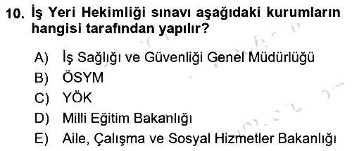İş Sağlığı ve Güvenliğinin Temelleri 2019-2020 Dönem Sonu Sınavı - 10. soru