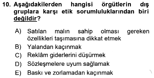 İşletmelerde Sosyal Sorumluluk Ve Etik 2019-2020 Dönem Sonu Sınavı - 10. soru