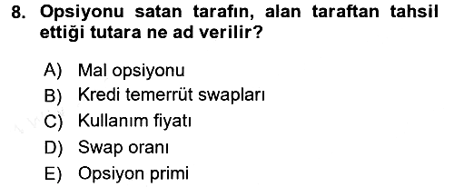 Sermaye Piyasaları ve Finansal Kurumlar 2017-2018 3 Ders Sınavı - 8. soru
