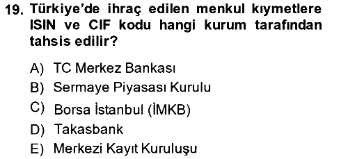 Sermaye Piyasaları ve Finansal Kurumlar 2013-2014 Ara Sınav - 19. soru