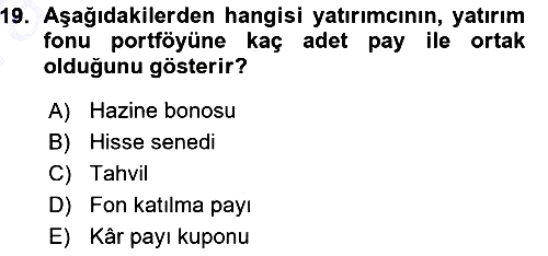 Sermaye Piyasaları ve Finansal Kurumlar 2015-2016 Ara Sınav - 19. soru