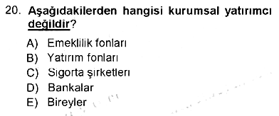Sermaye Piyasaları ve Finansal Kurumlar 2012-2013 Tek Ders Sınavı - 20. soru