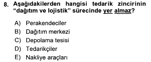 Tedarik Zinciri Yönetimi 2016-2017 Ara Sınav - 8. soru