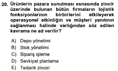 Tedarik Zinciri Yönetimi 2018-2019 Dönem Sonu Sınavı - 20. soru