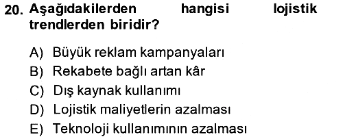 Tedarik Zinciri Yönetimi 2014-2015 Tek Ders Sınavı - 20. soru