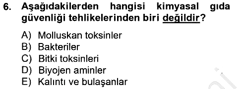 Gıda Güvenliğinin Temel Prensipleri 2012-2013 Ara Sınav - 6. soru