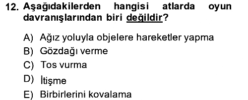 Hayvan Davranışları ve Refahı 2013-2014 Ara Sınav - 12. soru
